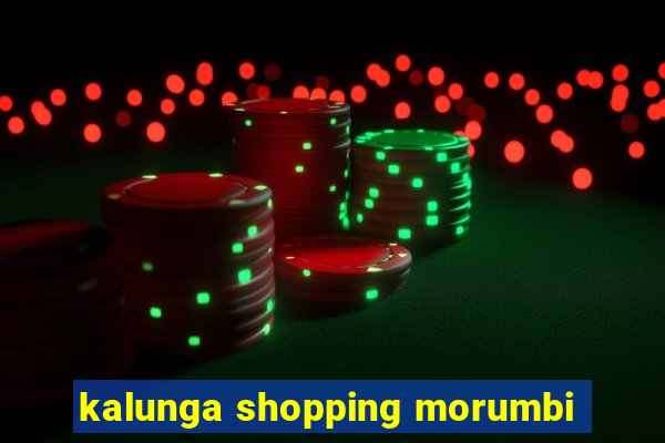 kalunga shopping morumbi